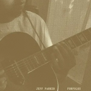 PARKER, JEFF / Forfolks